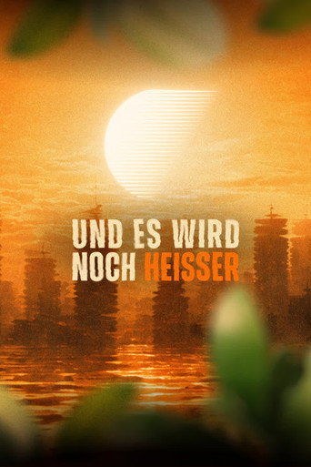 Und es wird noch heisser