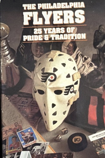 The Philadelphia Flyers: 25 Years of Pride & Tradition