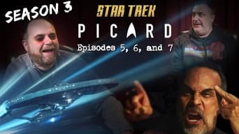 Star Trek: Picard Season 3, Episodes 5, 6, and 7
