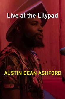 Austin Dean Ashford: Live at the Lilypad poster