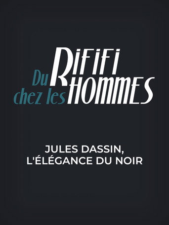 Du rififi chez les hommes - Jules Dassin, l'élégance du noir