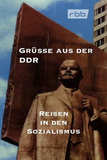 Grüße aus der DDR -  Reisen in den Sozialismus