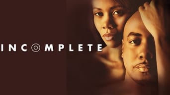 Incomplete: A Story of Love, Desire and Deception (2012)