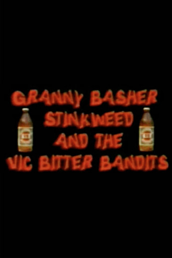 Granny Basher Stinkweed and the Vic Bitter Bandits poster