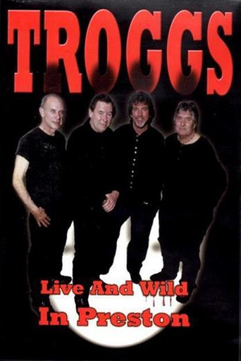 The Troggs - Live and Wild in Preston poster