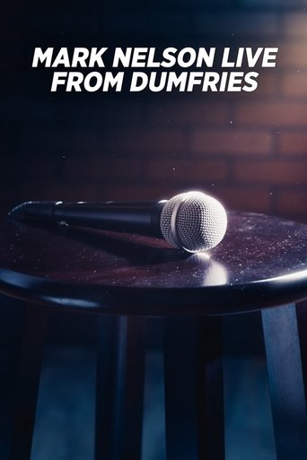 Mark Nelson: Live from Dumfries (2024) Mark Nelson: Live from Dumfries (2024)