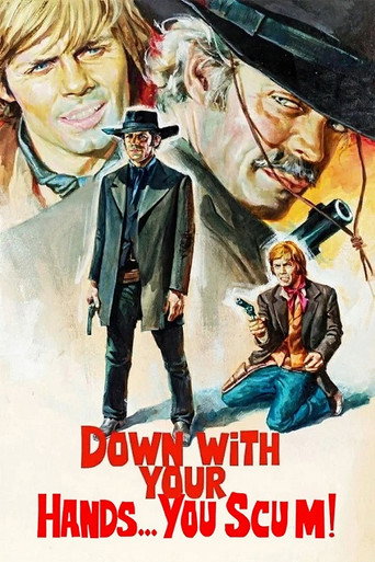 Down with Your Hands... You Scum!