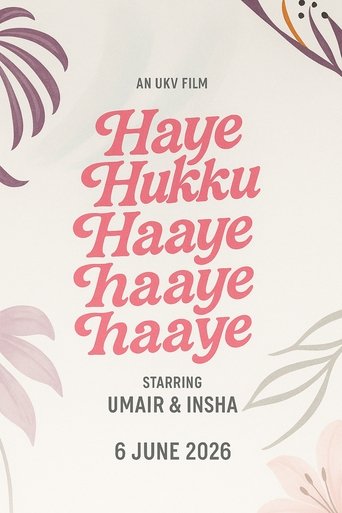 Haye Hukku Haye Hukku Haaye Haaye Haaye (2026)