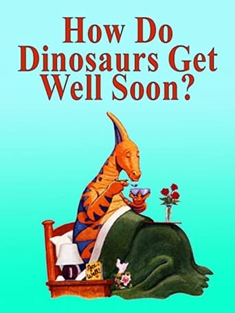 Poster för How Do Dinosaurs Get Well Soon?