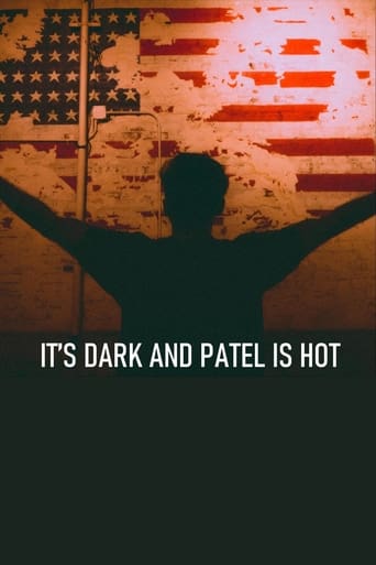 It's Dark and Patel Is Hot en streaming 