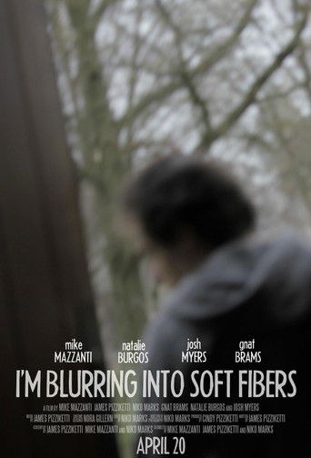 I'm Blurring Into Soft Fibers poster
