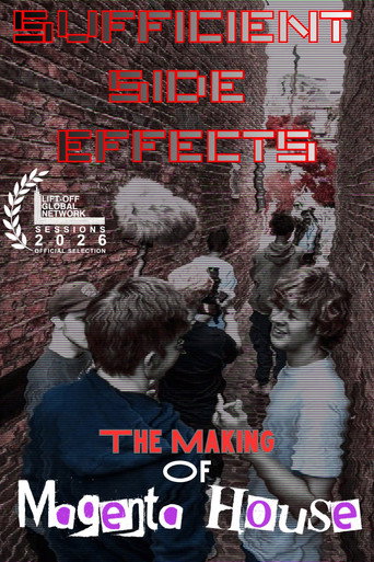 SUFFICIENT SIDE EFFECTS The Making Of Magenta House