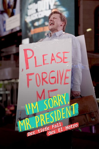 I'm sorry, Mr. President - Der tiefe Fall des El Hotzo (2024)