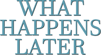 What Happens Later logo