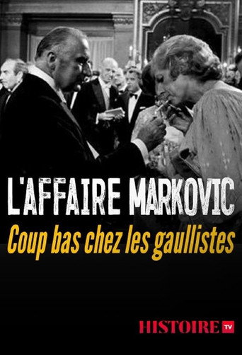 L'Affaire Markovic Coup bas chez les Gaullistes
