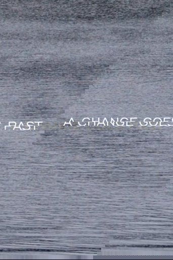 A CHANGE GOES PAST