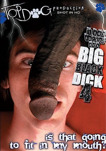 I Got Fucked by a Big Black Dick 4 (2009)