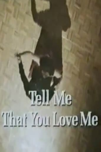 Poster för Tell Me That You Love Me