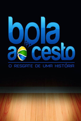 Bola ao Cesto – O resgate de uma história poster