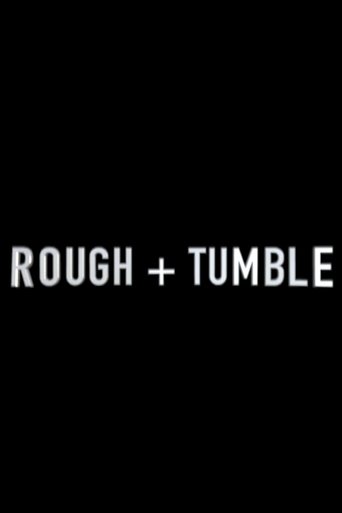 Rough & Tumble