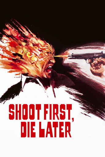 Shoot First, Die Later