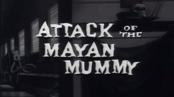 #1 Attack of the Mayan Mummy