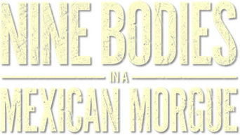 Nine Bodies in a Mexican Morgue logo