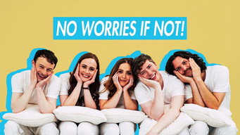 No Worries If Not! (2022- )