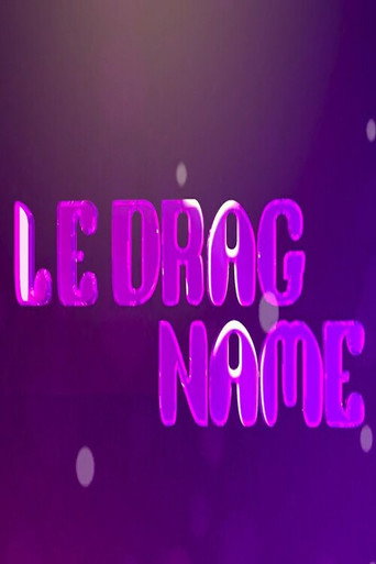 Le drag name
