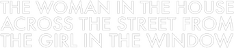 The Woman in the House Across the Street from the Girl in the Window logo