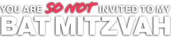 You Are So Not Invited to My Bat Mitzvah logo