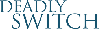 Deadly Switch