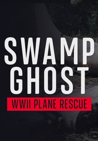 Swamp Ghost: WWII Plane Rescue (1970)