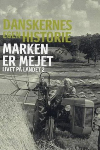 Danskernes egen historie - Marken er mejet (2006)