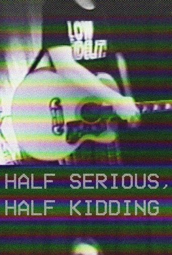 Half Serious, Half Kidding (2023) Half Serious, Half Kidding (2023)