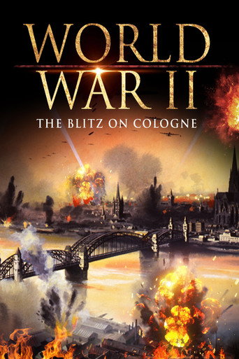 World War II: The Blitz on Cologne (2018)