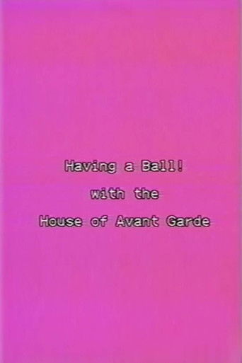 Having a Ball! With the House of Avant Garde poster