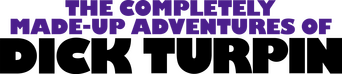 The Completely Made-Up Adventures of Dick Turpin logo