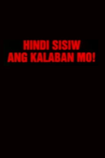 Hindi Sisiw Ang Kalaban Mo (2001)