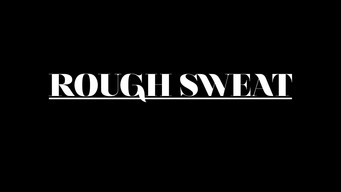 #6 Rough Sweat