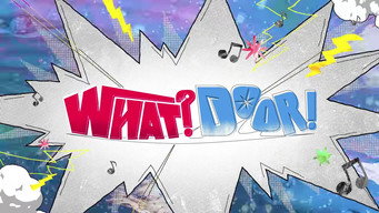 #4 WHAT? DOOR!