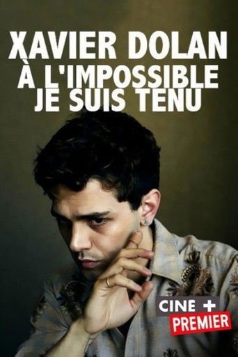 Xavier Dolan: &agrave; l'impossible je suis tenu (2016)