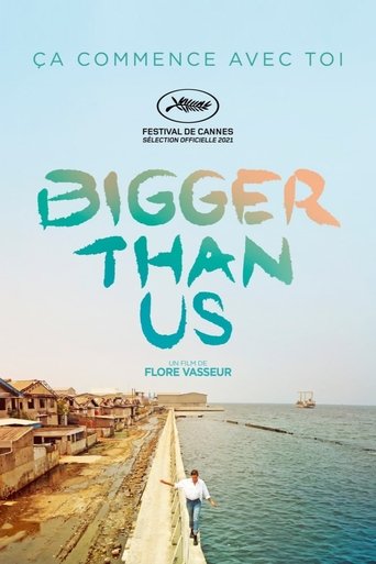 Bigger Than Us en streaming 