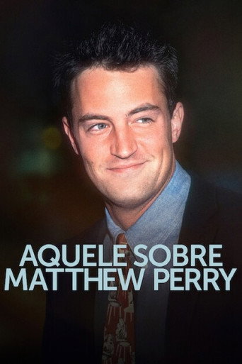 Aquele Sobre Matthew Perry