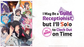 I May Be a Guild Receptionist, but I'll Solo Any Boss to Clock Out on Time Scene snapshot