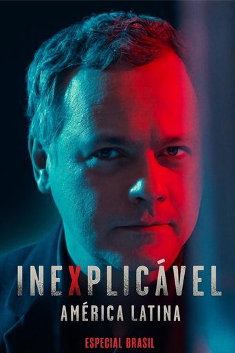 Inexplicável América Latina: Especial Brasil (2024)