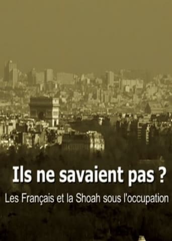 Ils ne savaient pas ? Les Français et la Shoah sous l'occupation en streaming 