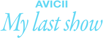 Avicii - My Last Show logo