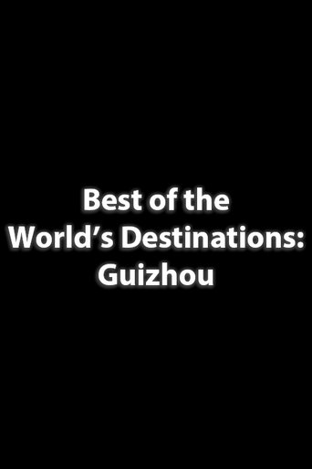 Best of the World's Destinations: Guizhou (2023)