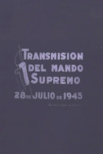Transmisi&oacute;n del mando supremo : 28 de julio de 1945